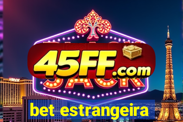 bet estrangeira